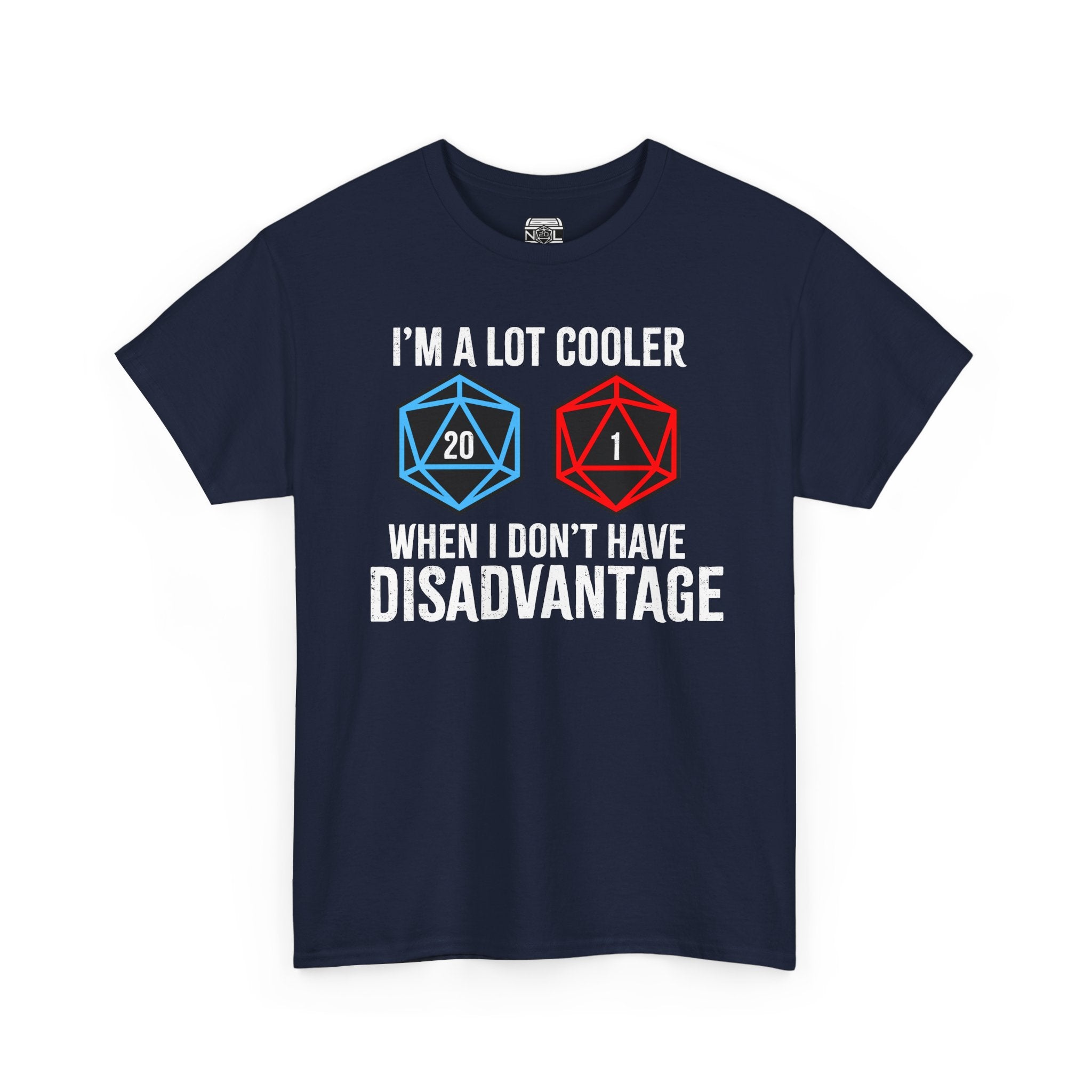 T-Shirt — "I’m a Lot Cooler When I Don’t Have Disadvantage" D20 Gamer Tee
