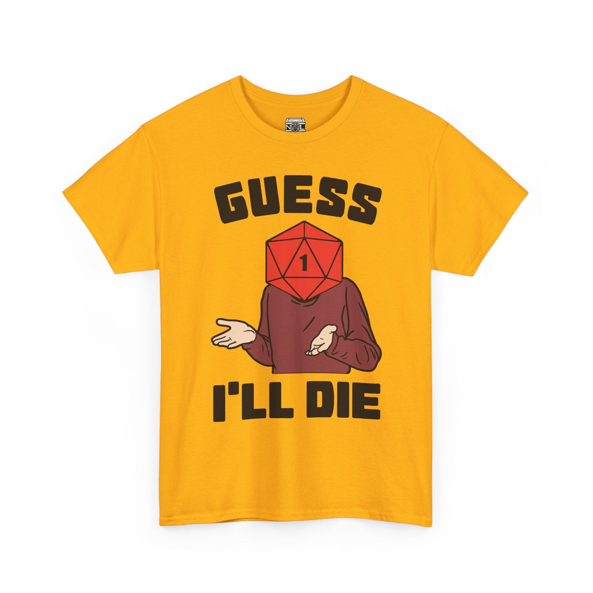 Guess I'll Die T-Shirt — D20 Critical Fail RPG Humor Tee