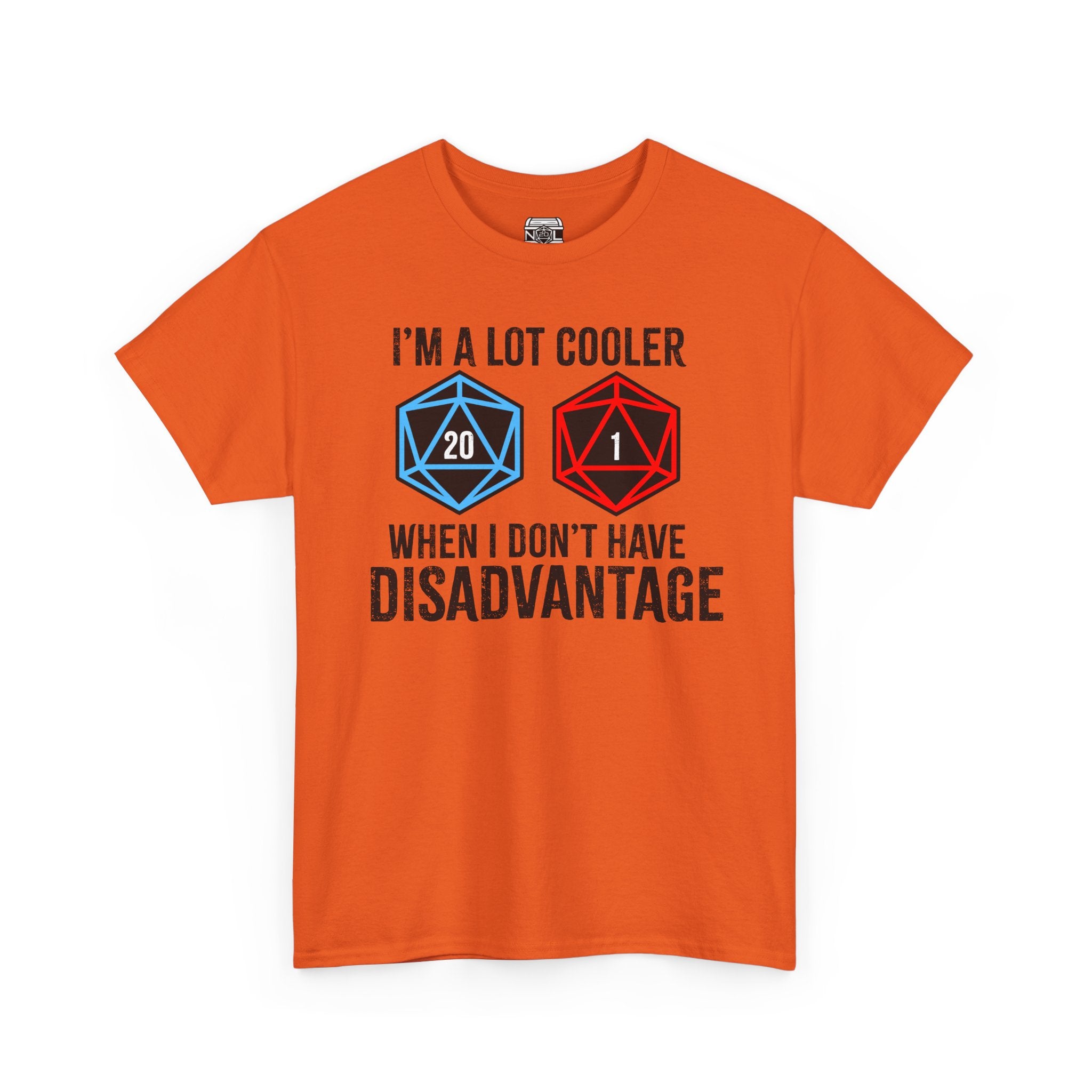 T-Shirt — "I’m a Lot Cooler When I Don’t Have Disadvantage" D20 Gamer Tee