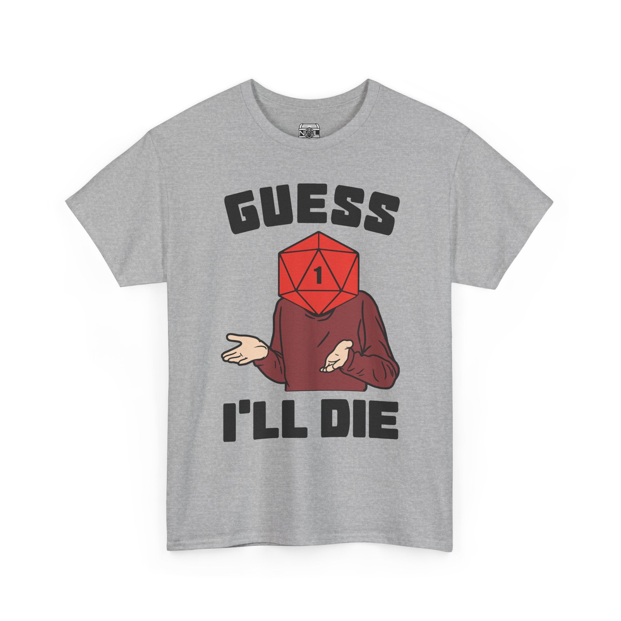 Guess I'll Die T-Shirt — D20 Critical Fail RPG Humor Tee