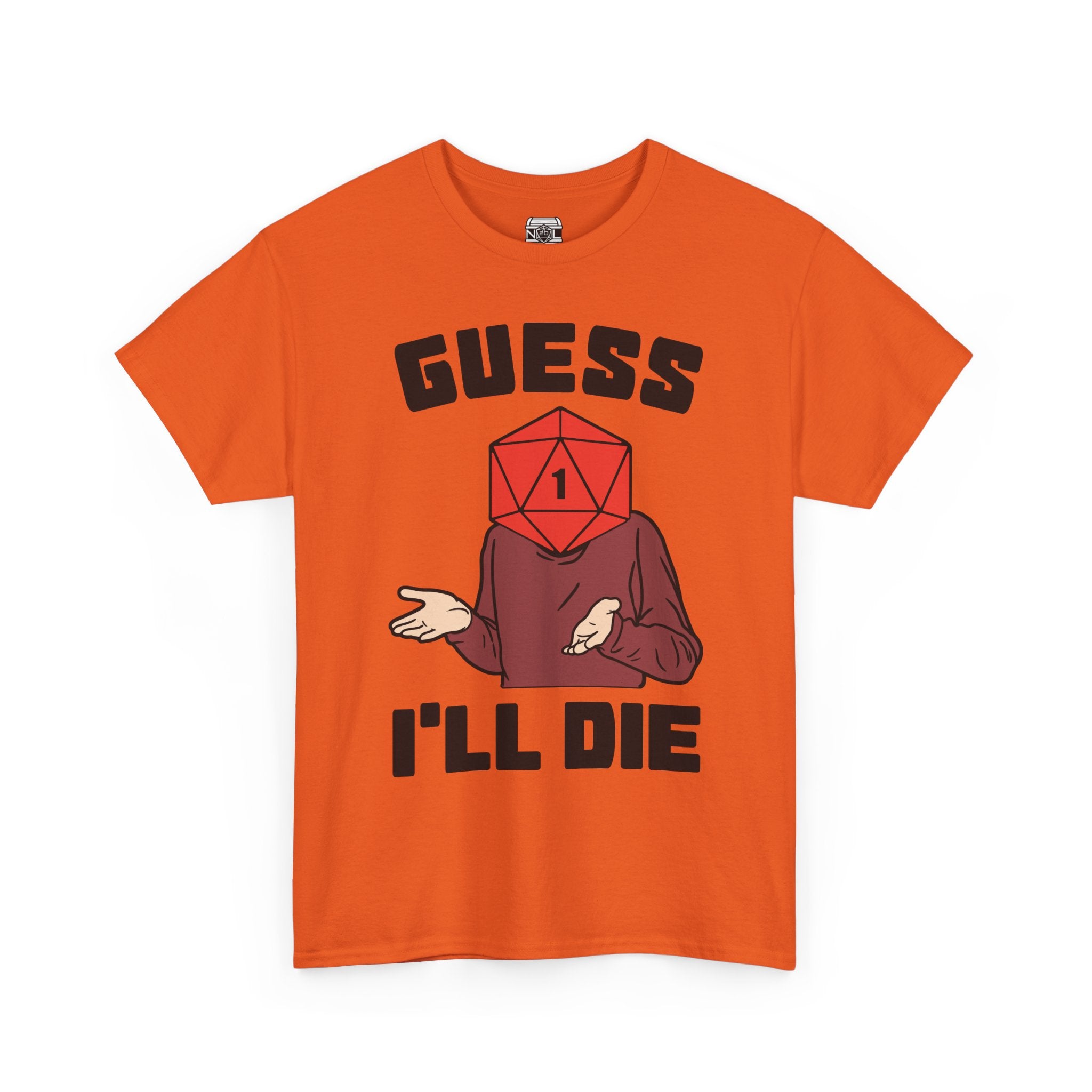 Guess I'll Die T-Shirt — D20 Critical Fail RPG Humor Tee