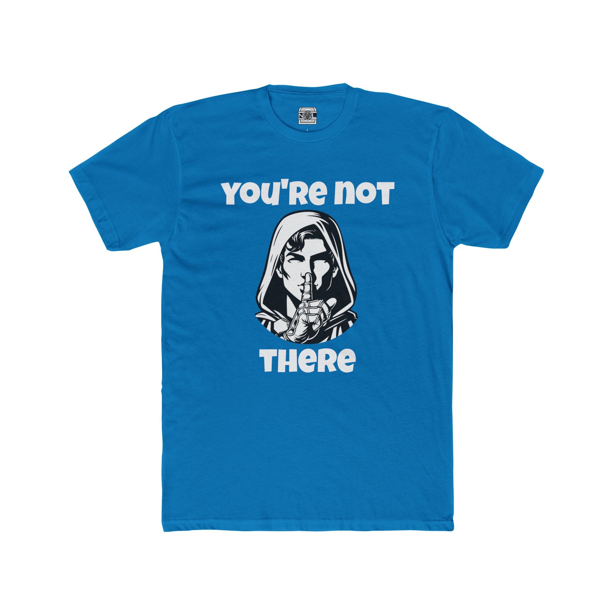 You're Not There T-Shirt — Quiet Shh Graphic Tee