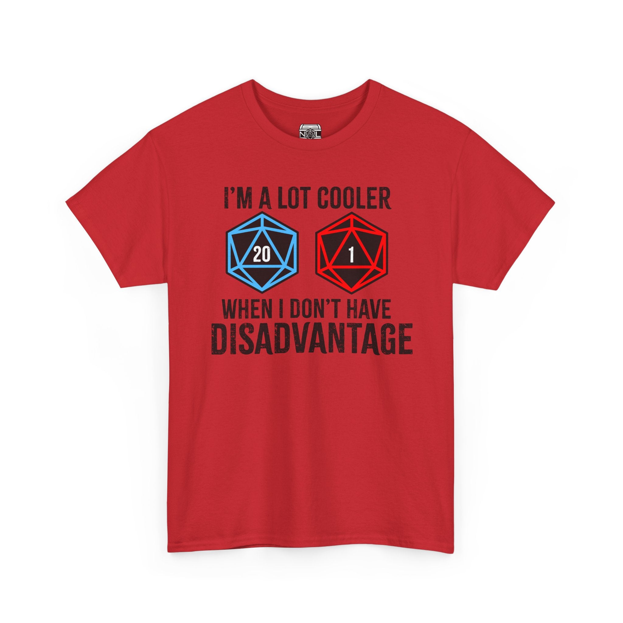 T-Shirt — "I’m a Lot Cooler When I Don’t Have Disadvantage" D20 Gamer Tee