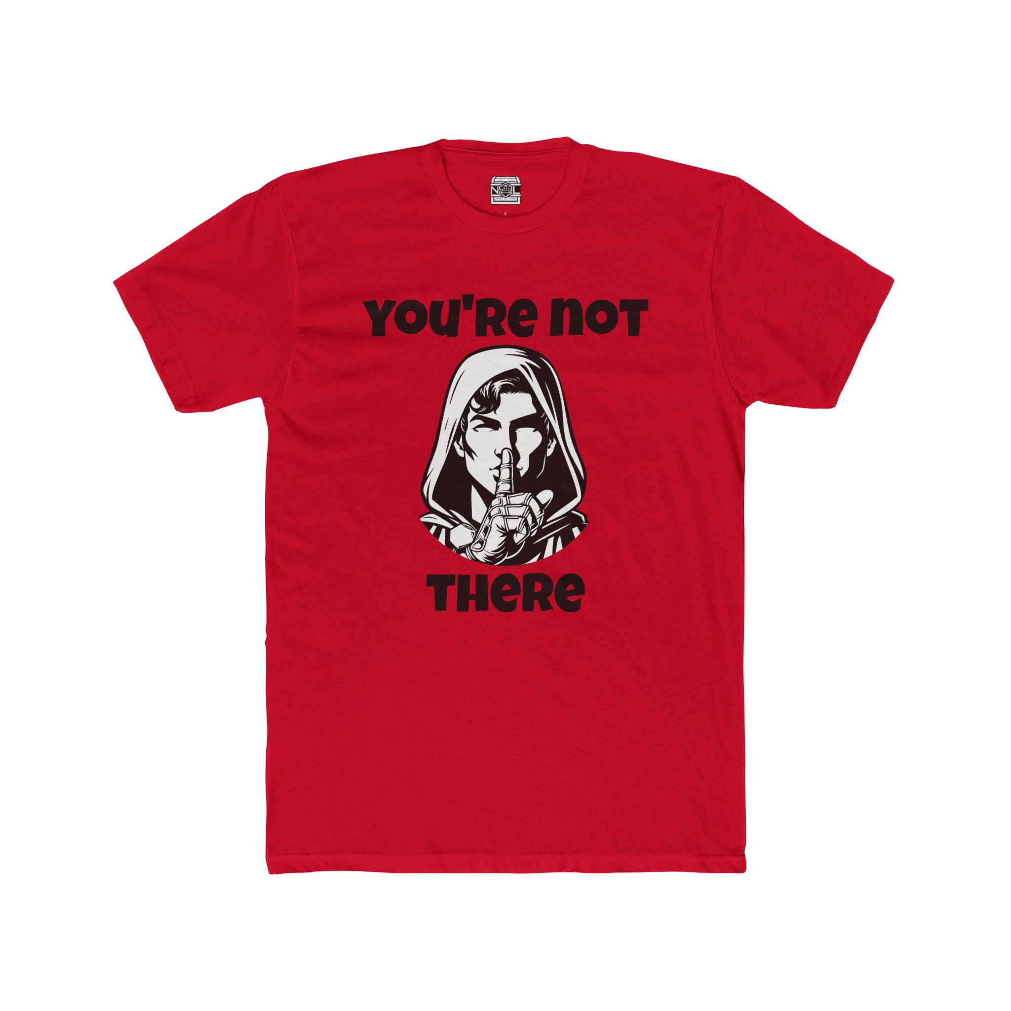 You're Not There T-Shirt — Quiet Shh Graphic Tee