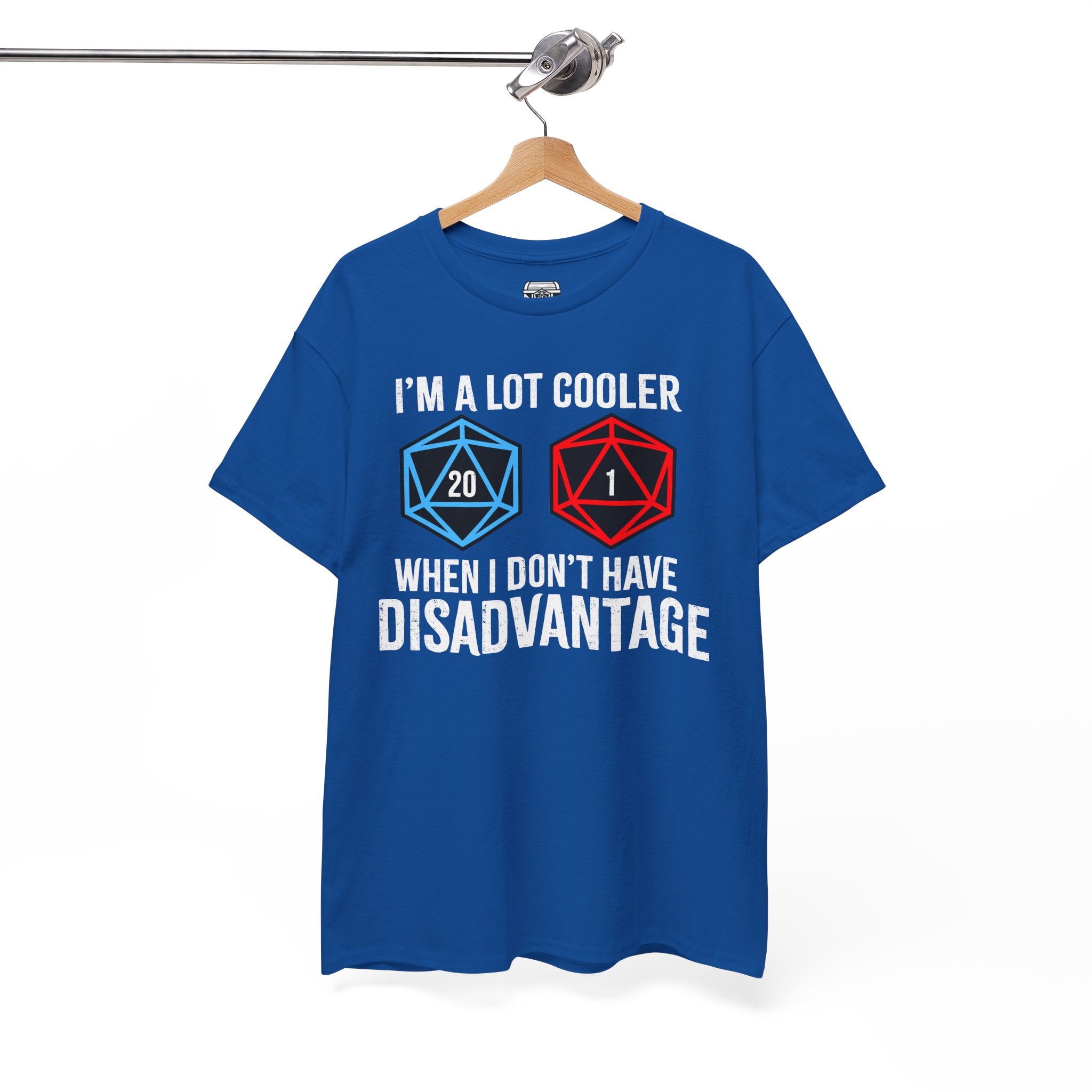 T-Shirt — "I’m a Lot Cooler When I Don’t Have Disadvantage" D20 Gamer Tee