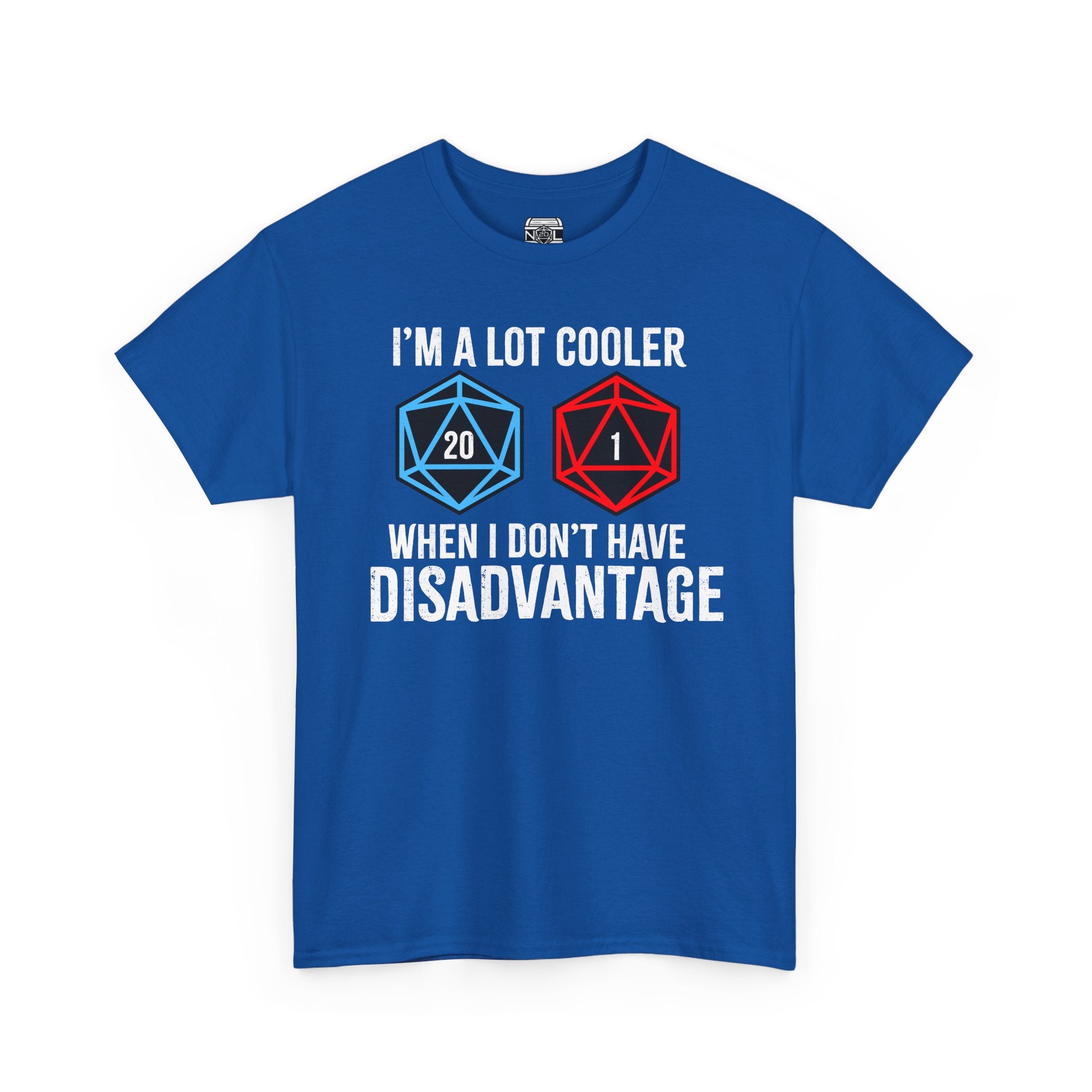 T-Shirt — "I’m a Lot Cooler When I Don’t Have Disadvantage" D20 Gamer Tee