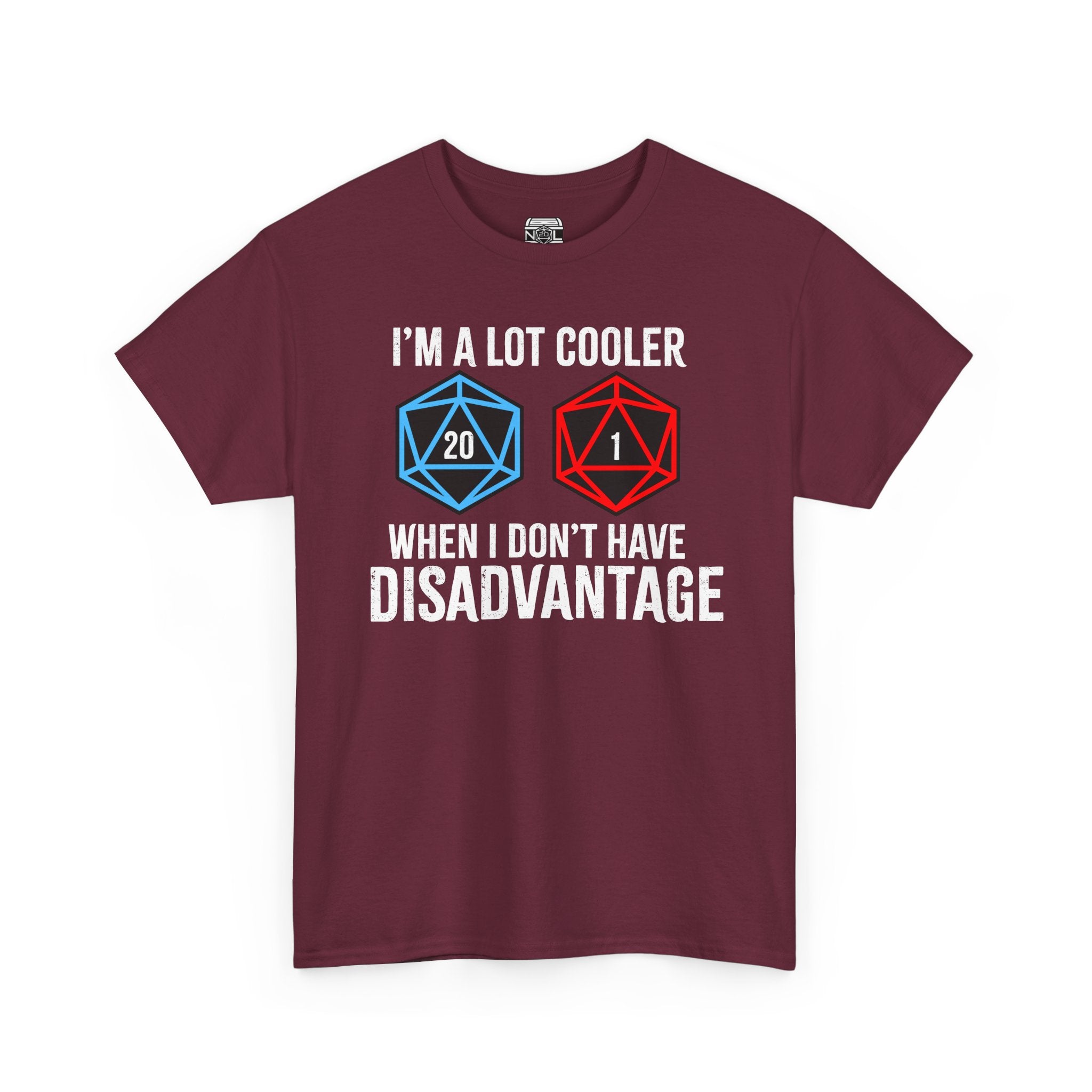 T-Shirt — "I’m a Lot Cooler When I Don’t Have Disadvantage" D20 Gamer Tee